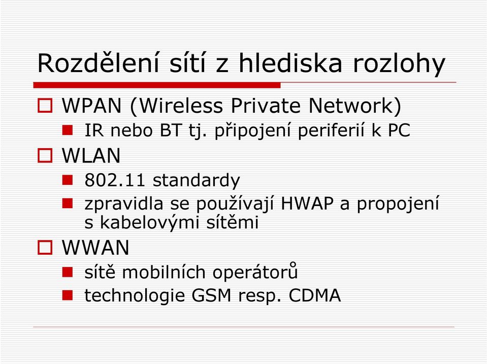 11 standardy zpravidla se používají HWAP a propojení s