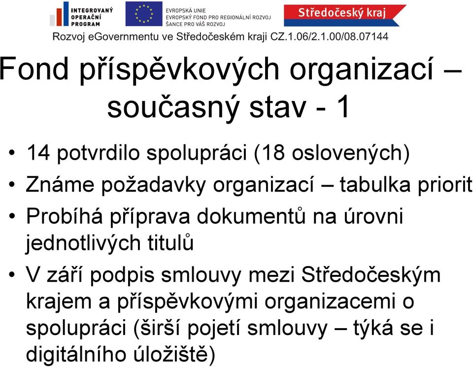 na úrovni jednotlivých titulů V září podpis smlouvy mezi Středočeským krajem a