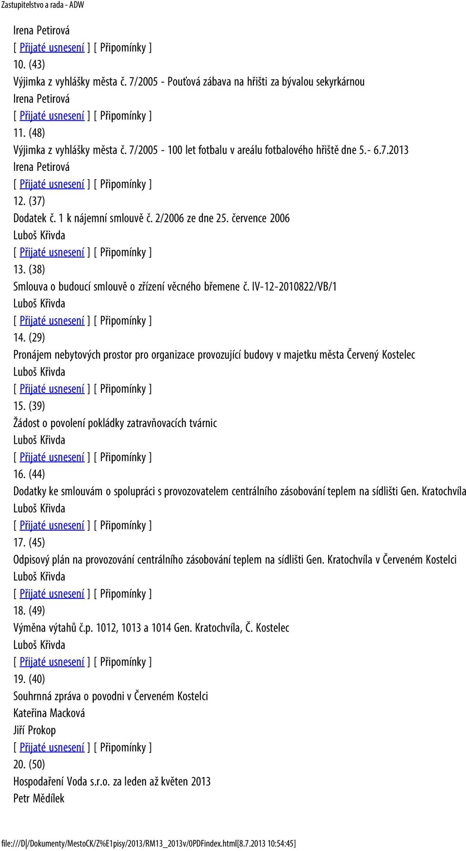 (38) Smlouva o budoucí smlouvě o zřízení věcného břemene č. IV-12-2010822/VB/1 Luboš Křivda 14.