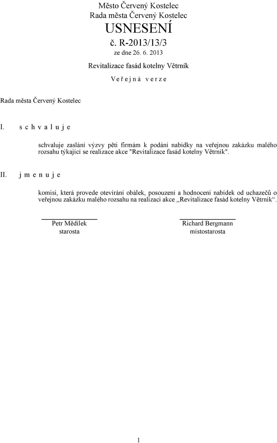 se realizace akce "Revitalizace fasád kotelny Větrník". II.