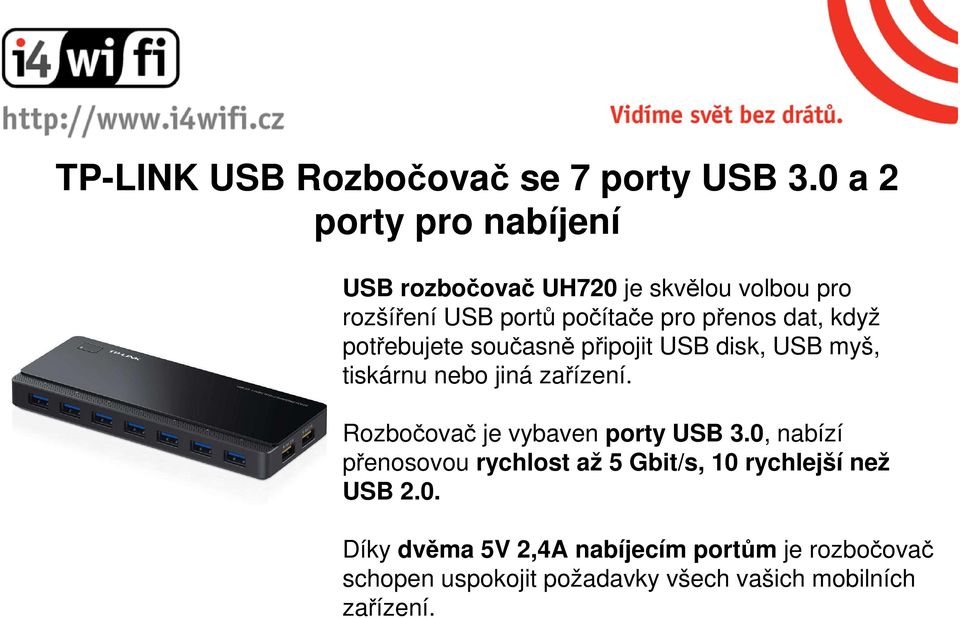 když potřebujete současně připojit USB disk, USB myš, tiskárnu nebo jiná zařízení.