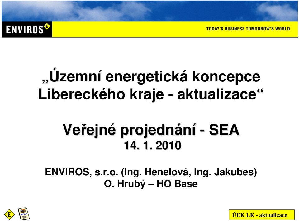 projednání - SEA 14. 1. 2010 ENVIROS, s.