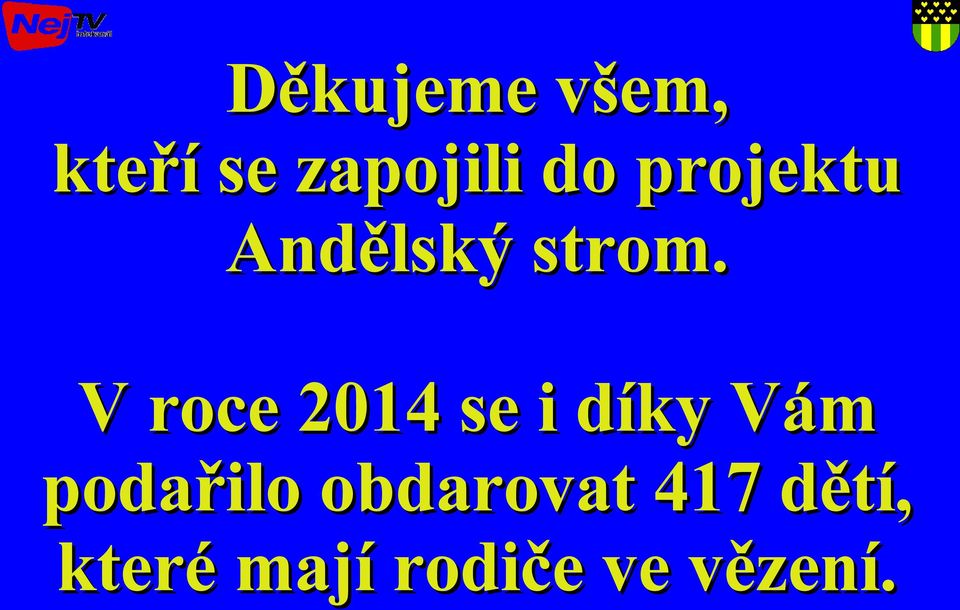 V roce 2014 se i díky Vám podařilo