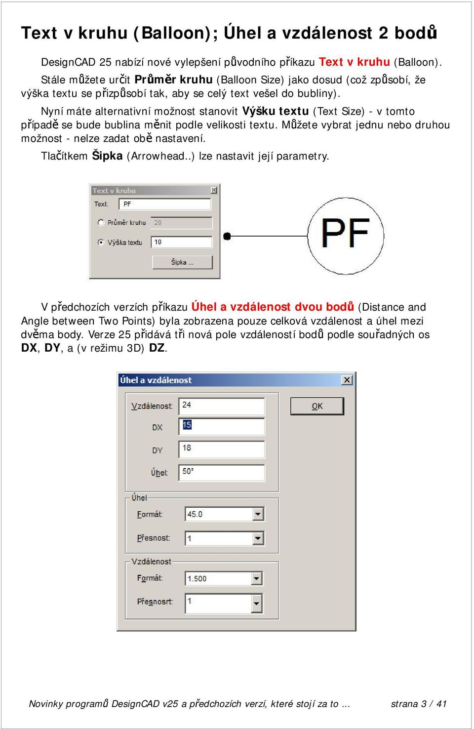 Nyní máte alternativní možnost stanovit Výšku textu (Text Size) - v tomto případě se bude bublina měnit podle velikosti textu. Můžete vybrat jednu nebo druhou možnost - nelze zadat obě nastavení.