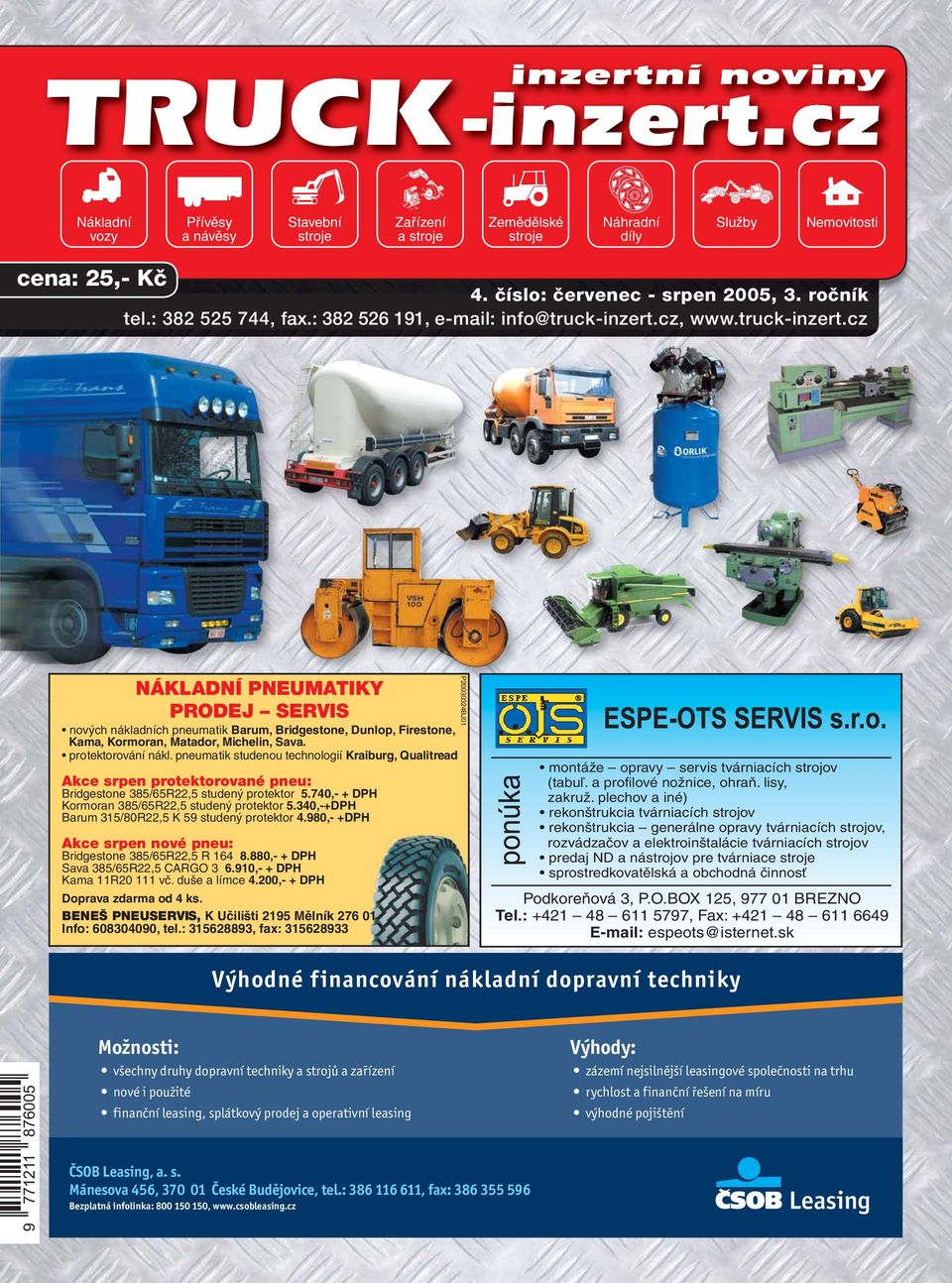 cz, www.truck-inzert.cz NÁKLADNÍ PNEUMATIKY PRODEJ SERVIS nových nákladních pneumatik Barum, Bridgestone, Dunlop, Firestone, Kama, Kormoran, Matador, Michelin, Sava. protektorování nákl.