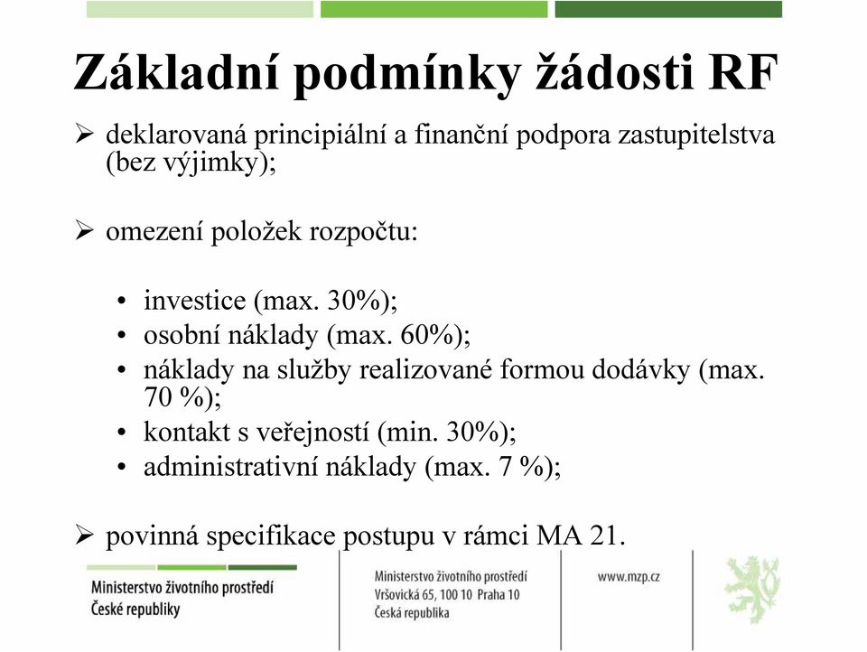 30%); osobní náklady (max. 60%); náklady na služby realizované formou dodávky (max.