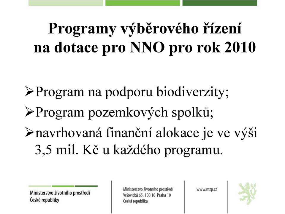 Program pozemkových spolků; navrhovaná finanční