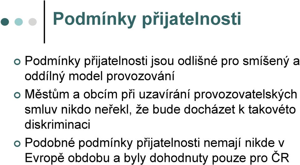 smluv nikdo neřekl, že bude docházet k takovéto diskriminaci Podobné