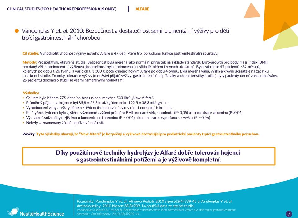 gastrointestinální soustavy. Metody: Prospektivní, otevřená studie.