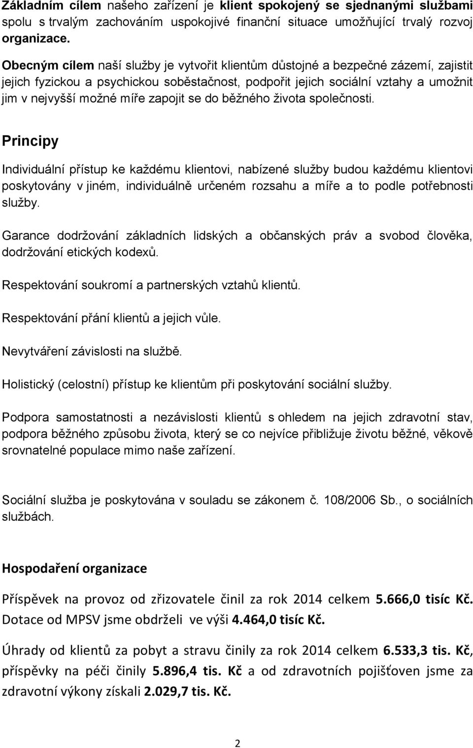 zapojit se do běžného života společnosti.