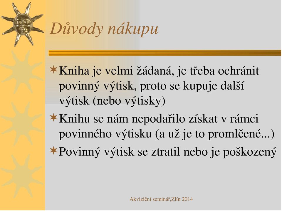 Knihu se nám nepodařilo získat v rámci povinného výtisku (a