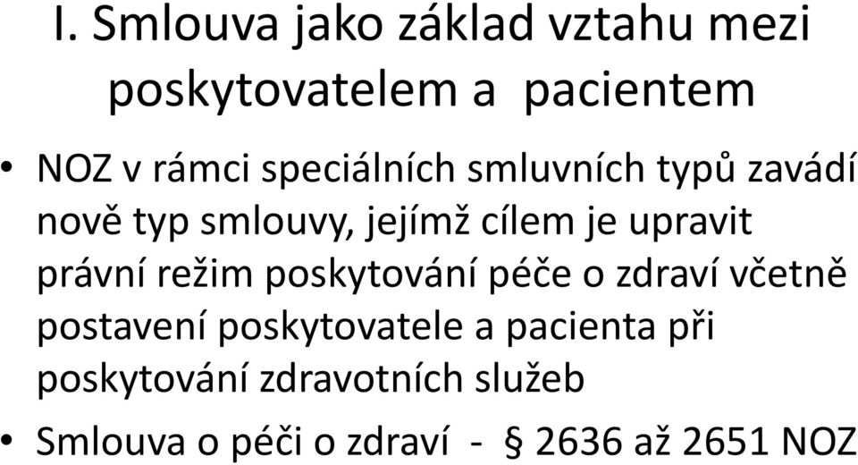 právní režim poskytování péče o zdraví včetně postavení poskytovatele a