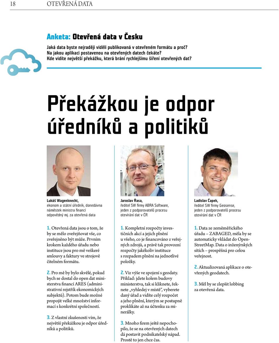 Překážkou je odpor úředníků a poitiků Lukáš Wagenknecht, ekonom a státní úředník, donedávna náměstek ministra financí odpovědný mj.