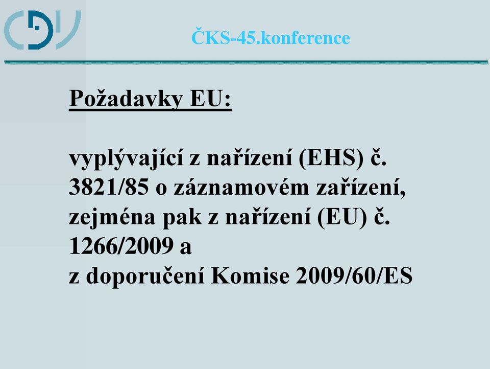 3821/85 o záznamovém zařízení,
