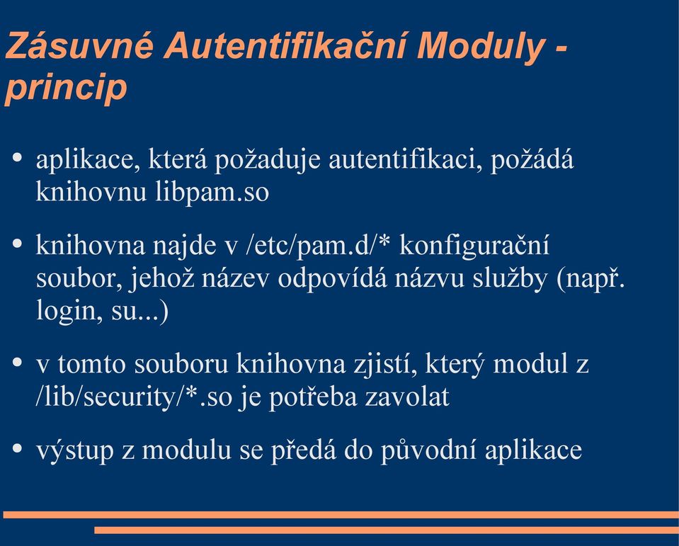 d/* konfigurační soubor, jehož název odpovídá názvu služby (např. login, su.