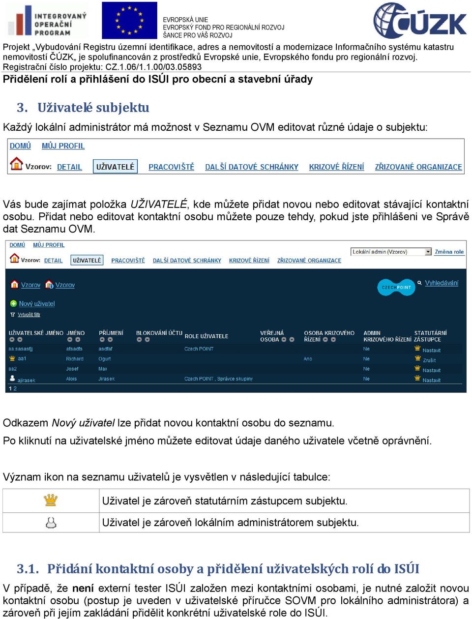 Po kliknutí na uživatelské jméno můžete editovat údaje daného uživatele včetně oprávnění.