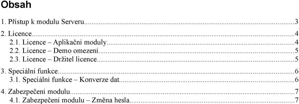 Speciální funkce...6 3.1. Speciální funkce Konverze dat...6 4.