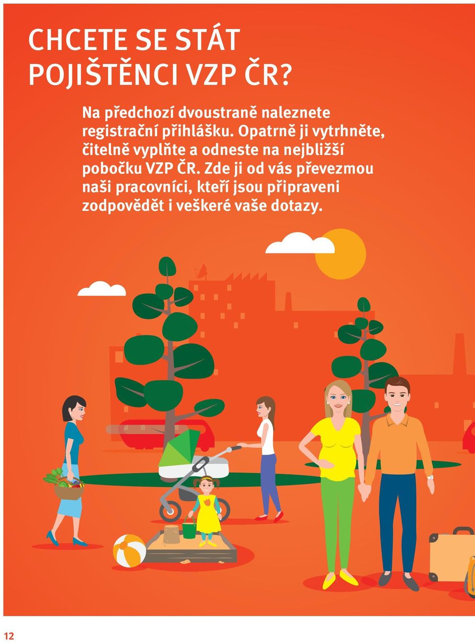opatrně ji vytrhněte, čitelně vyplňte a odneste na nejbližší