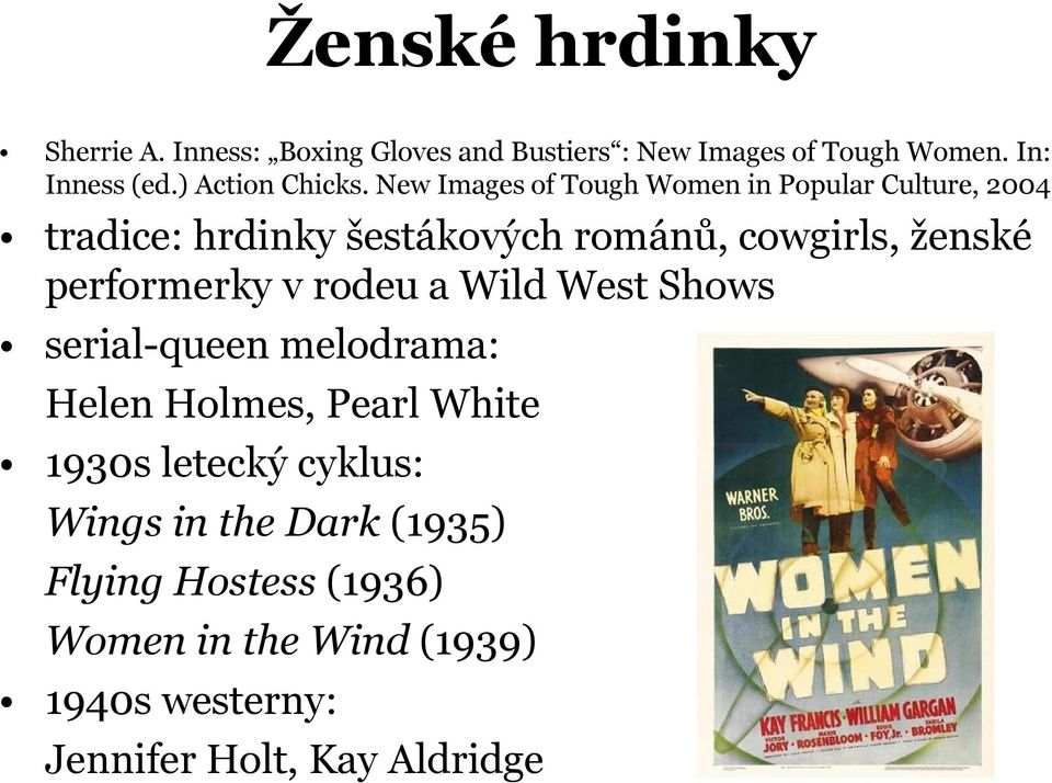 New Images of Tough Women in Popular Culture, 2004 tradice: hrdinky šestákových románů, cowgirls, ženské