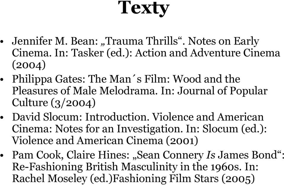 In: Journal of Popular Culture (3/2004) David Slocum: Introduction. Violence and American Cinema: Notes for an Investigation.
