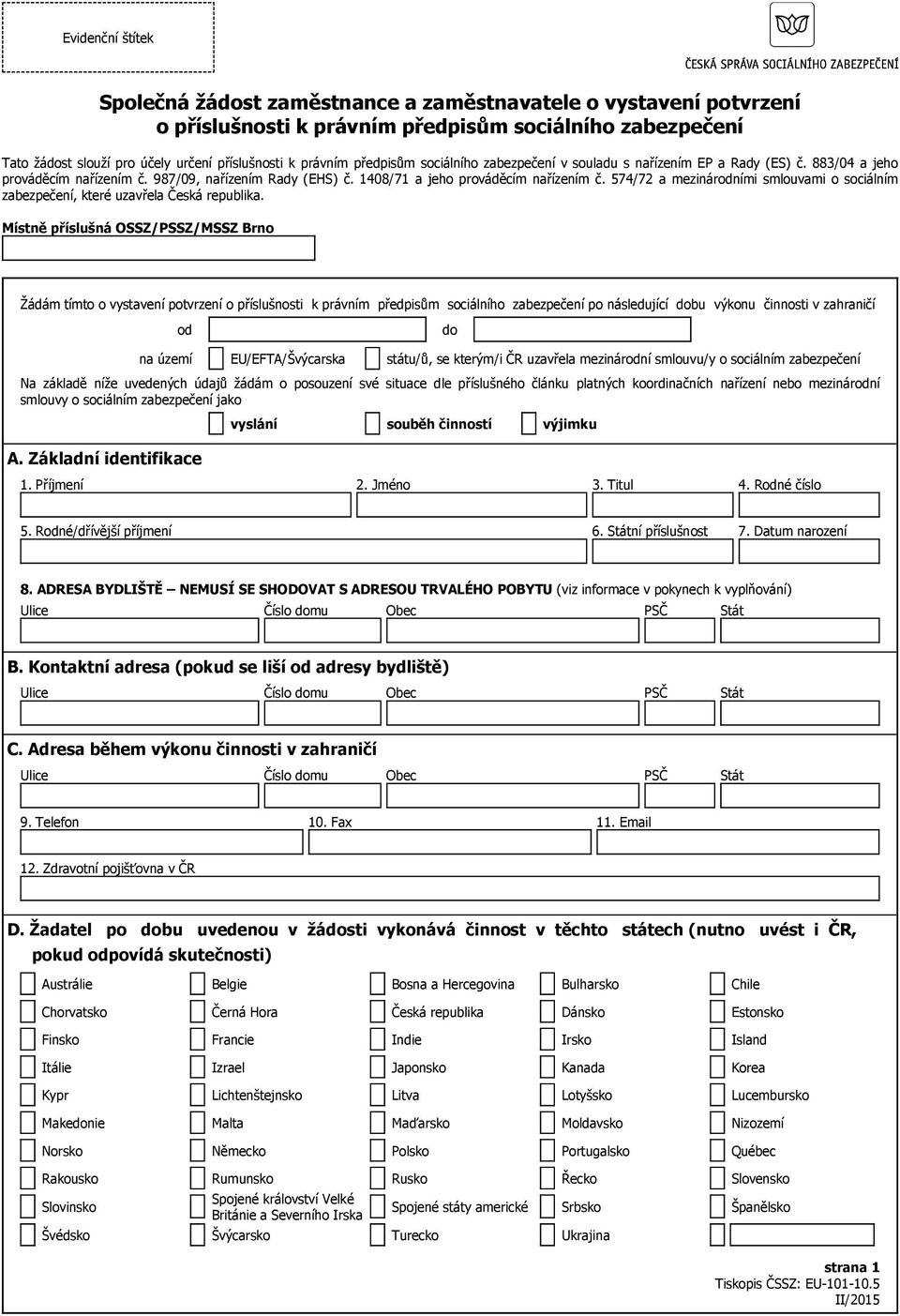 574/72 a mezinárodními smlouvami o sociálním zabezpečení, které uzavřela Česká republika.