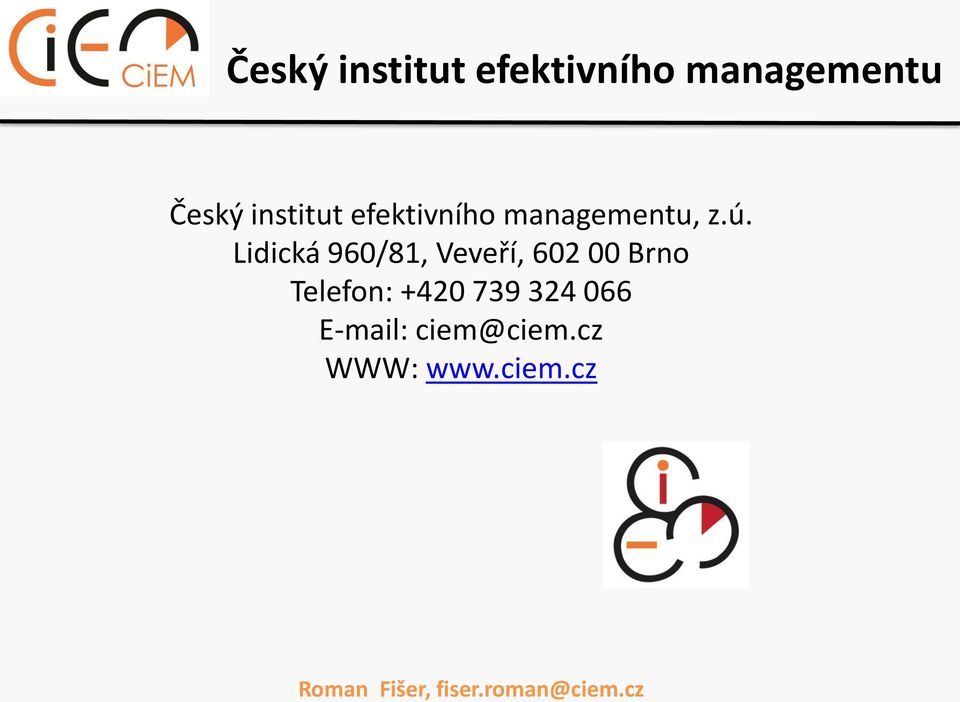 +420 739 324 066 E-mail: ciem@ciem.