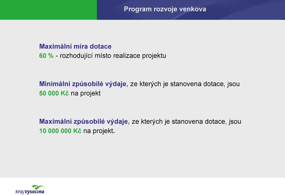 dotace, jsou 50 000 Kč na projekt Maximální způsobilé