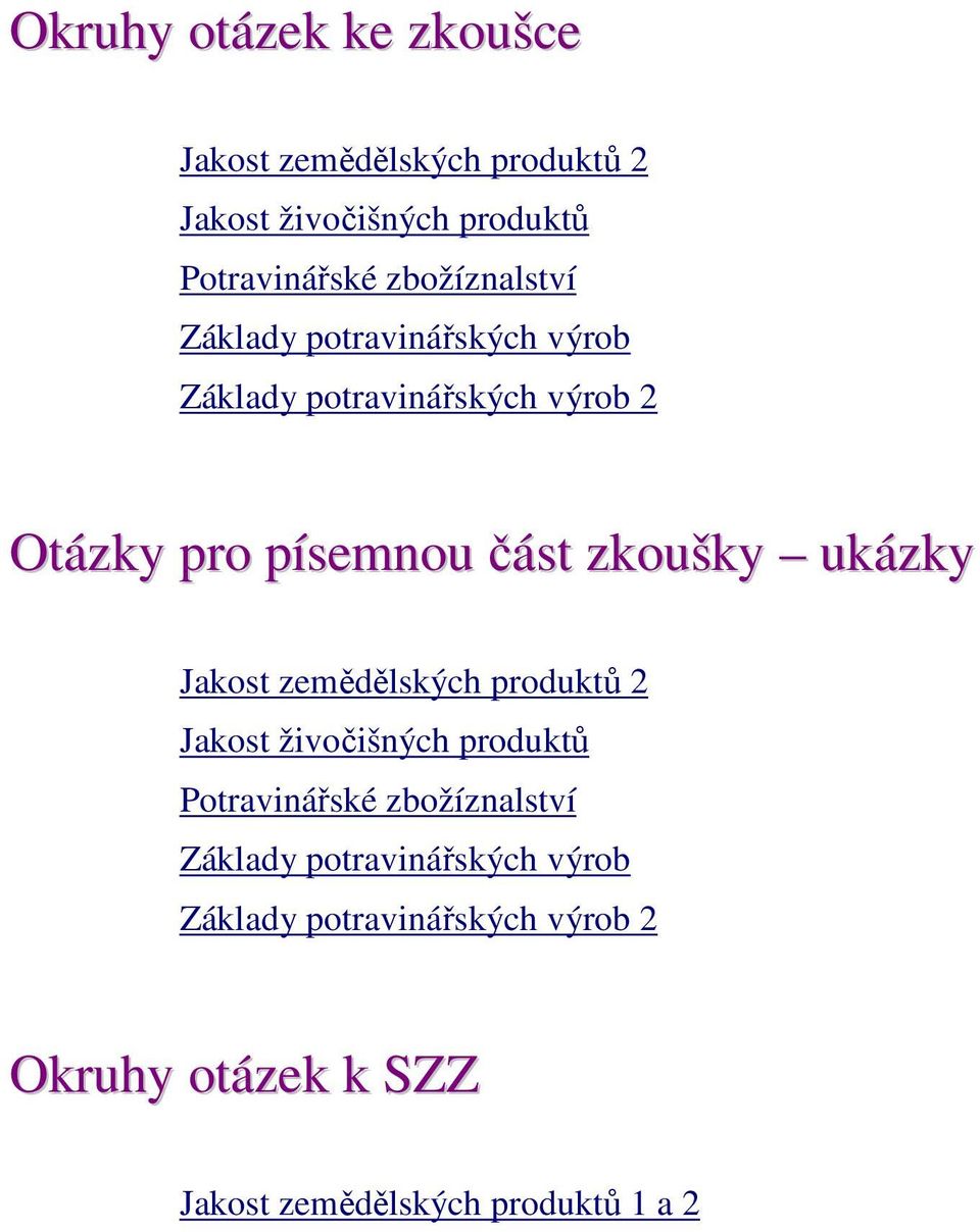 zkoušky ukázky Jakost zemědělských produktů 2 Jakost živočišných produktů Potravinářské zbožíznalství