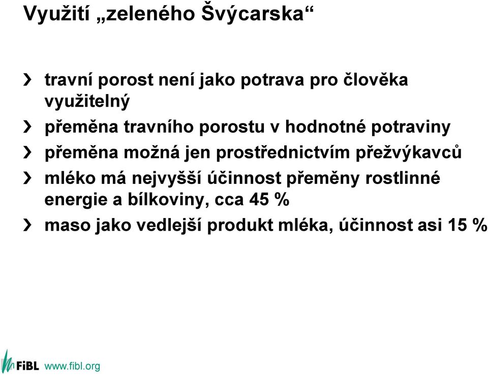 prostřednictvím přežvýkavců mléko má nejvyšší účinnost přeměny rostlinné