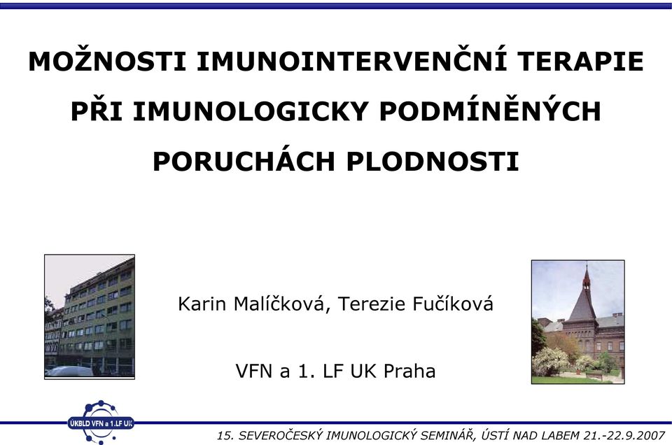 Terezie Fučíková VFN a 1. LF UK Praha 15.