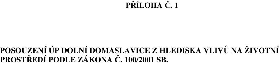 DOMASLAVICE Z HLEDISKA