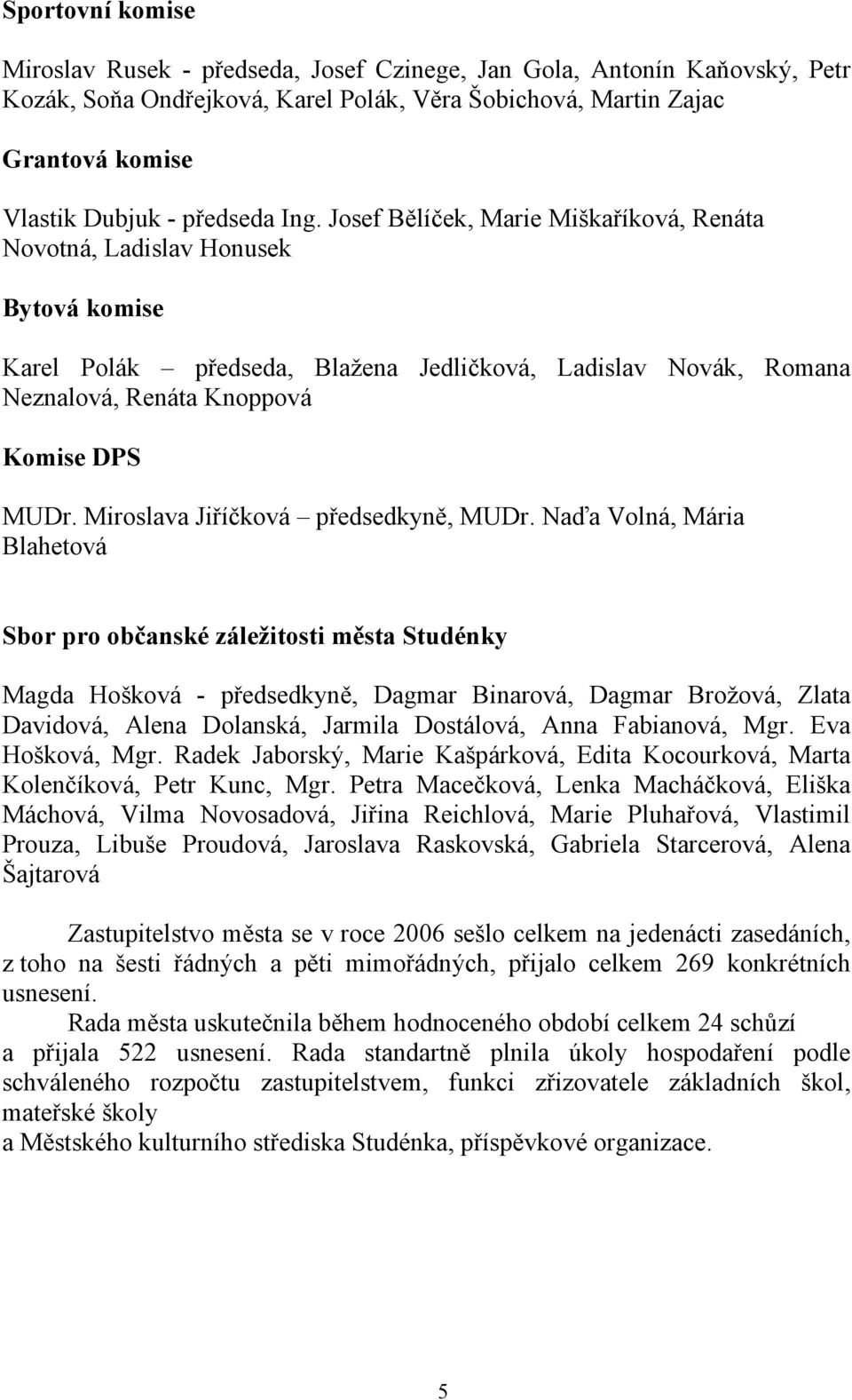 Miroslava Jiříčková předsedkyně, MUDr.