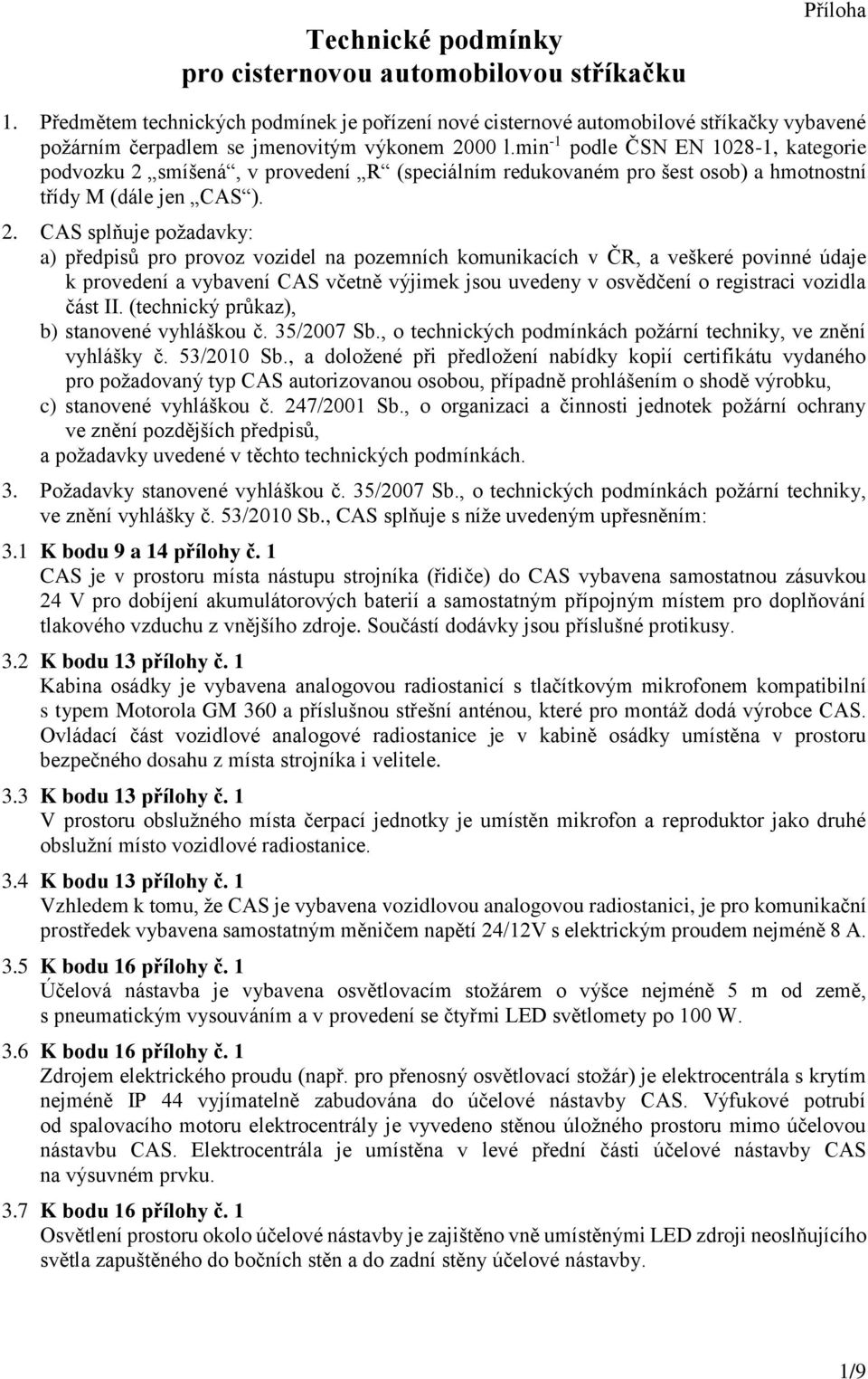 min -1 podle ČSN EN 1028-1, kategorie podvozku 2 