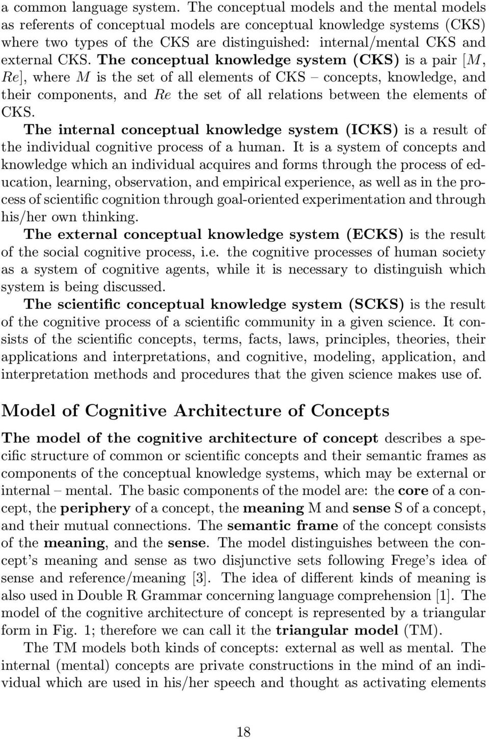 Theinternalconceptualknowledgesystem(ICKS)isaresultof theindividualcognitiveprocessofahuman.