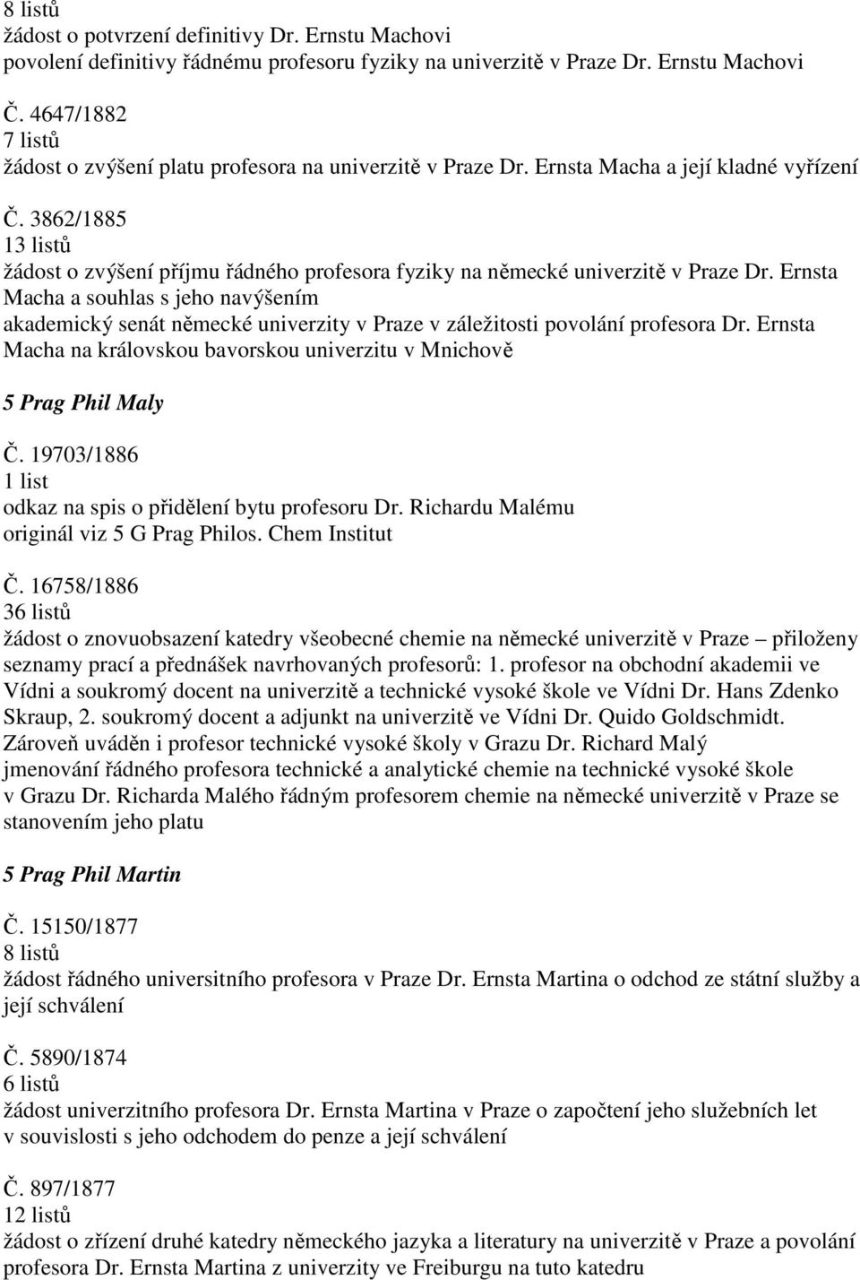 3862/1885 13 listů žádost o zvýšení příjmu řádného profesora fyziky na německé univerzitě v Praze Dr.
