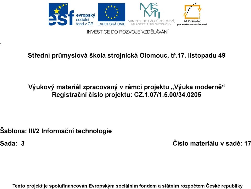 číslo projektu: CZ.1.07/1.5.00/34.