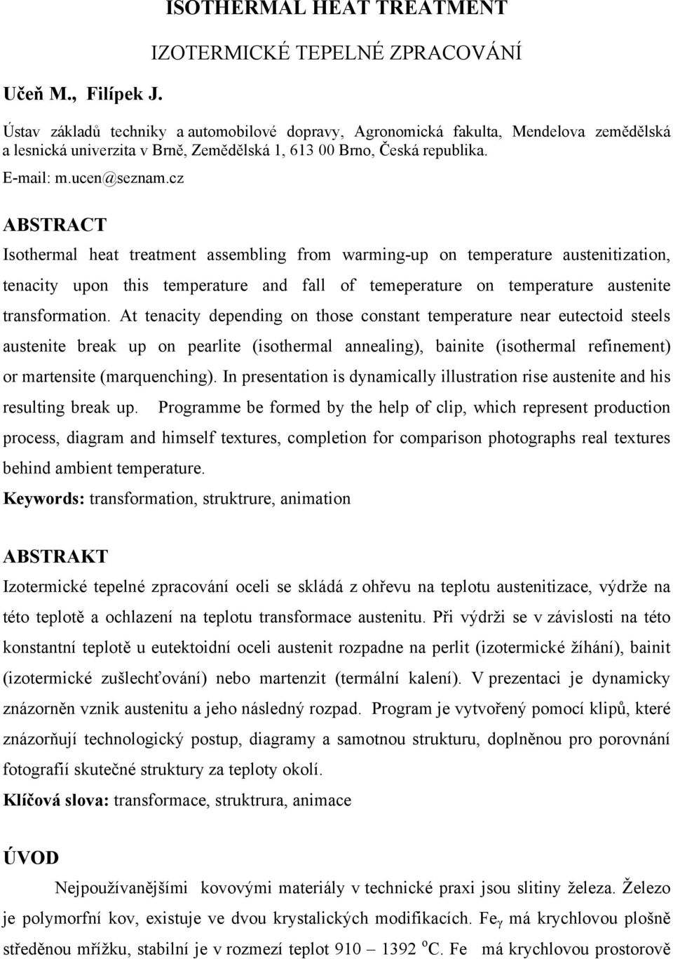 Brno, Česká republika. E-mail: m.ucen@seznam.