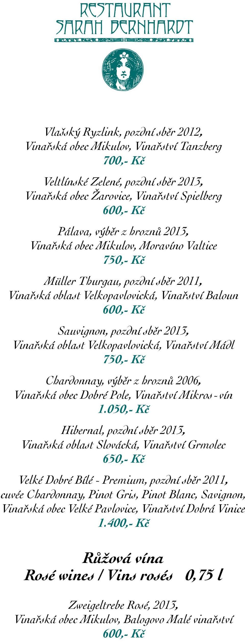Vinařství Mádl 750,- Kč Chardonnay, výběr z hroznů 2006, Vinařská obec Dobré Pole, Vinařství Mikros-vín 1.