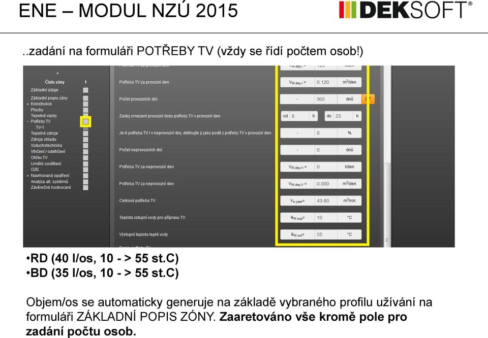 c) Objem/os se automaticky generuje na základě vybraného profilu