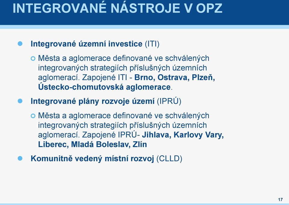 Integrované plány rozvoje území (IPRÚ) Města a aglomerace definované ve schválených integrovaných strategiích příslušných