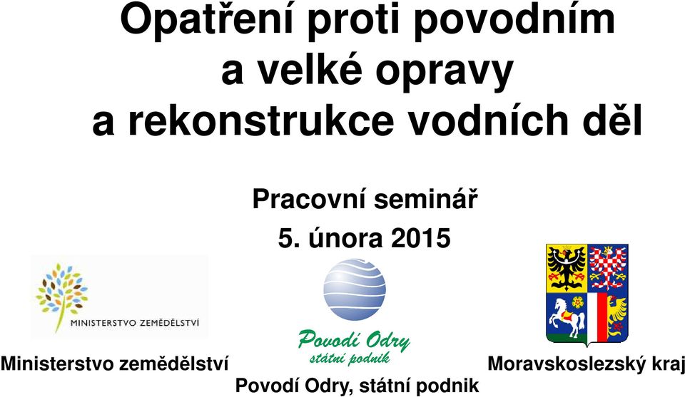 5. února 2015 Ministerstvo zemědělství