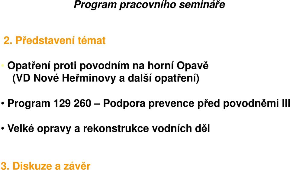 (VD Nové Heřminovy a další opatření) Program 129 260