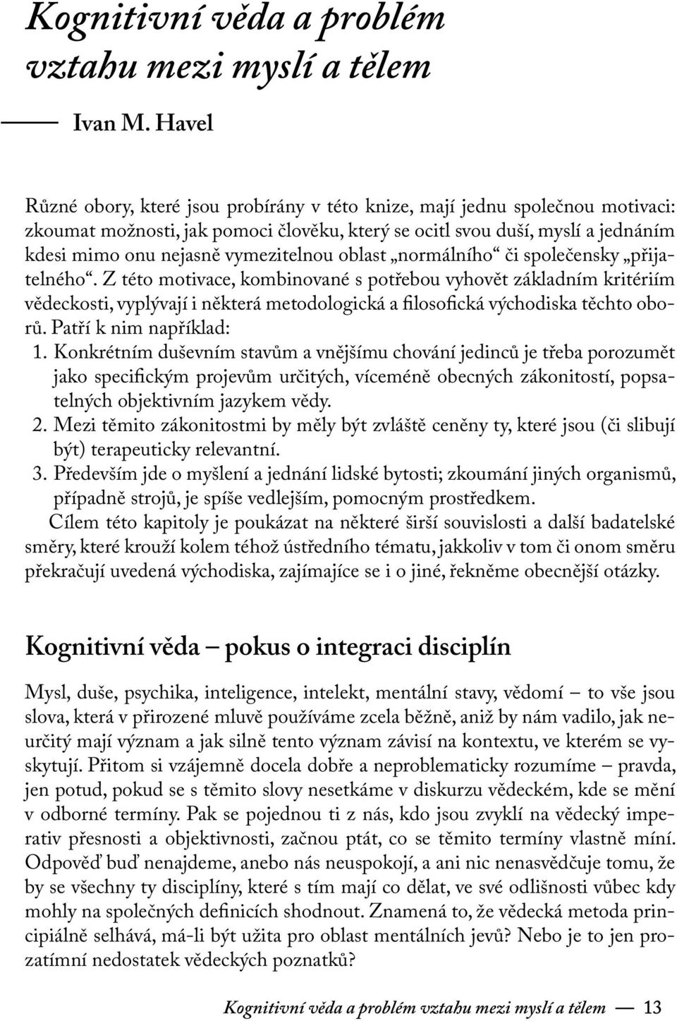vymezitelnou oblast normálního či společensky přijatelného.