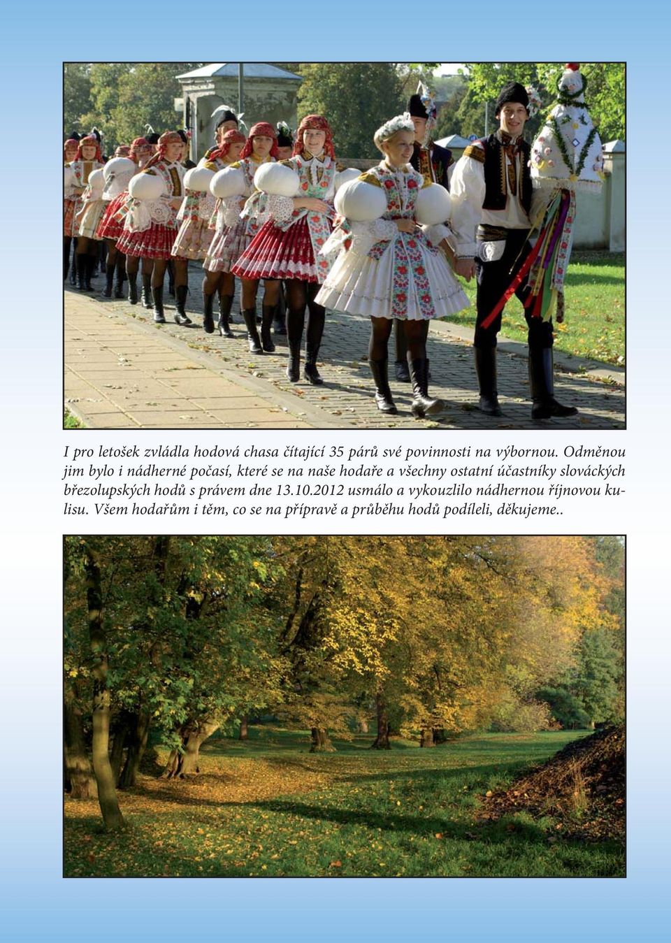 účastníky slováckých březolupských hodů s právem dne 13.10.