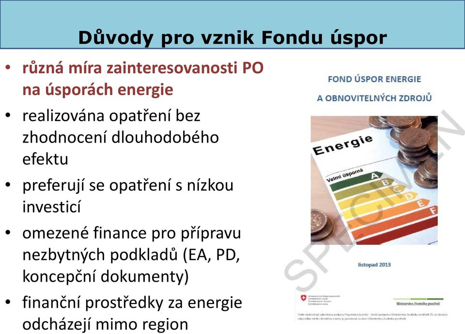 opatření s nízkou investicí omezené finance pro přípravu nezbytných podkladů