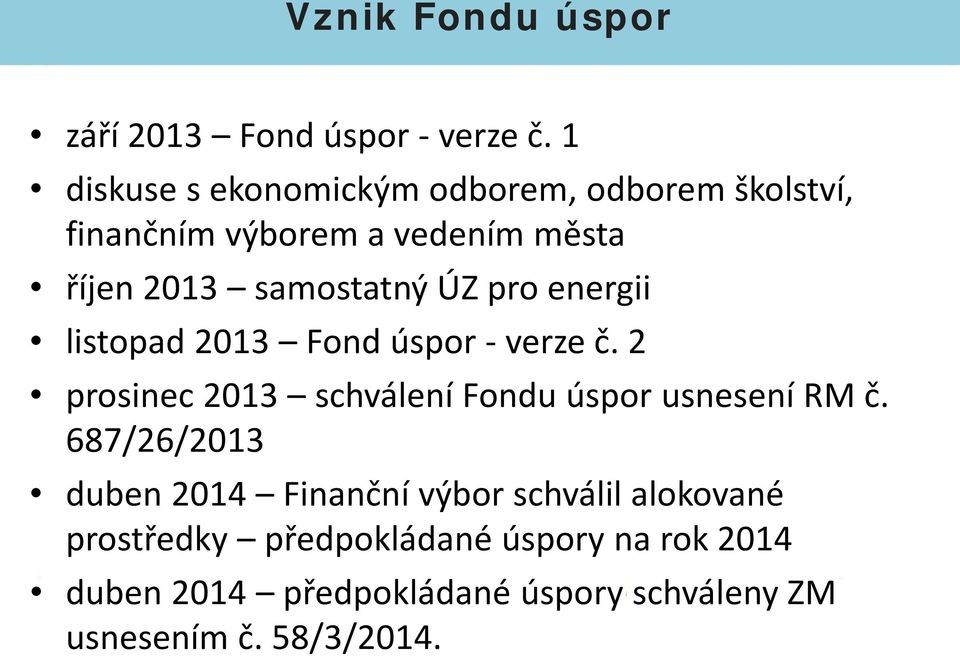 ÚZ pro energii listopad 2013 Fond úspor - verze č. 2 prosinec 2013 schválení Fondu úspor usnesení RM č.