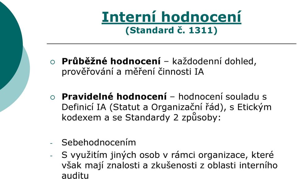 hodnocení hodnocení souladu s Definicí IA (Statut a Organizační řád), s Etickým kodexem a