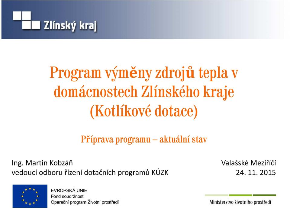 programu aktuální stav Ing.