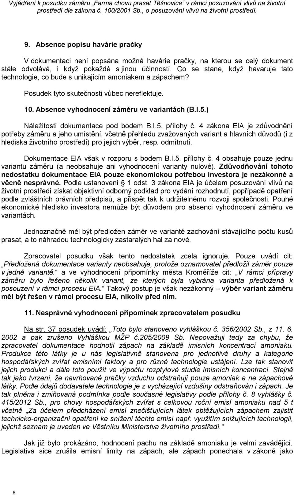 ) Náležitostí dokumentace pod bodem B.I.5. přílohy č.