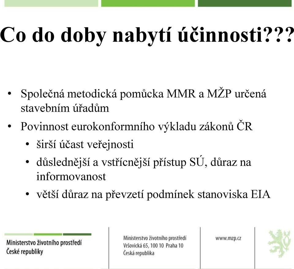 Povinnost eurokonformního výkladu zákonů ČR širší účast veřejnosti